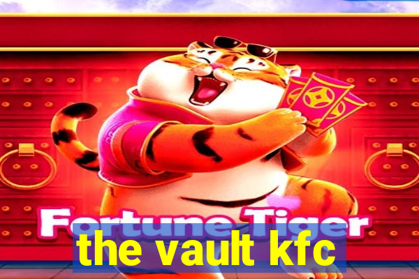 the vault kfc